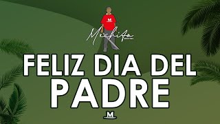 FELIZ DIA DEL PADRE LES DESEA MECHITO