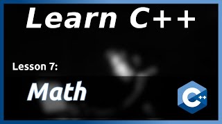 Math - C++ Tutorial (Part 7)