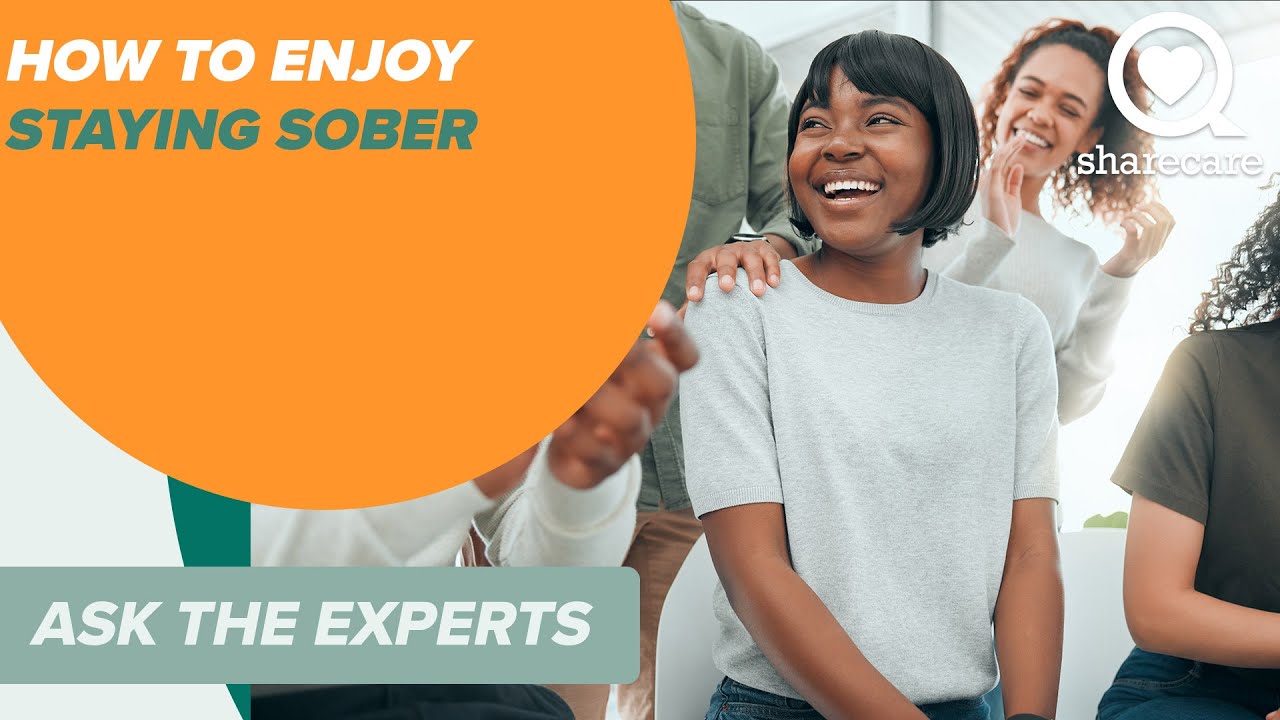 How To Enjoy Staying Sober Ask The Experts Sharecare Youtube