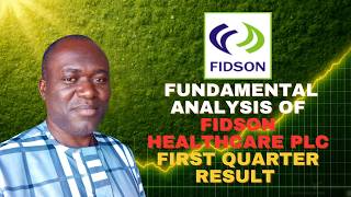 Fundamental Analysis of Fidson Healthcare Plc First Quarter Result