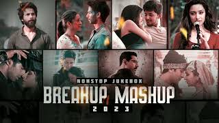 Nonstop Breakup Mashup 2023 | Hupesh | Lofi Version | Hindi Songs | Bollywood Lofi Songs