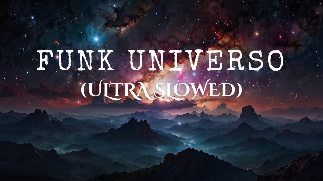 Funk Universo Ultra Slowed Youtube