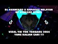 DJ AVANGARD X BAPAKKU NELAYAN BY KOMANG REMIX VIRAL TIK TOK 2024 YANG KALIAN CARI !!! 🎧🤤