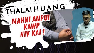 #4 THALAI HUANG | MAHNI ANPUI KAWP ...HIV KAI | Nathael Vanchhawng |MSACS|