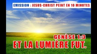 Genèse 1:3  Et la lumière fut  Emission Jésus Christ Peint en 10 Minutes Dr Jean Pièrre Mubenga
