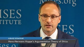 Hans-Hermann Hoppe’s Argumentation Theory of Ethics | Łukasz Dominiak