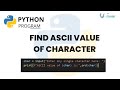 Find ASCII Value of a Character in Python | How to Find ASCII Value in Python | Find ASCII Number