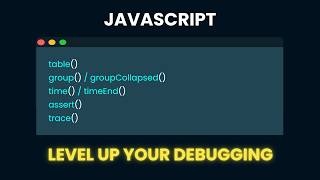 Level Up Your Debugging: 5 Advanced JavaScript Console Methods