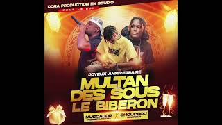 MUSCADOR PREMIER LE DORA FEAT CHOUCHOU SALVADOR - JOYEUX ANNIVERSAIRE À MULTAN DES SOUS LE BIBERON