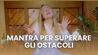 Mantra per Superare gli Ostacoli | Meditazione con Thea Crudi