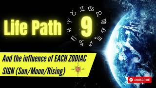 Life Path 9 and the Influence of EACH ZODIAC SIGN (Sun/Moon/Rising) #Numerology #Astrology #Zodiac