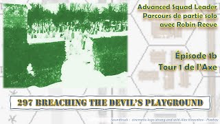 ASL, Parcours de partie solo, 297 Breaching the Devil's Playground, Épisode 1b, Tour 1 de l'Axe.