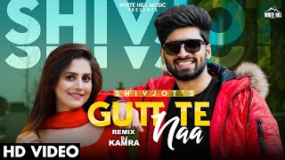 SHIVJOT : Gutt Te Naa (Remix) | DJ Kamra | The Boss | New Punjabi Songs 2021 | Punjabi Dj Songs