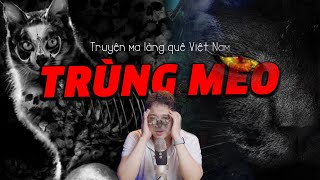 Kinh hãi TRÙNG MÈO - Truyện ma dân gian làng quê Việt Nam | ĐKD