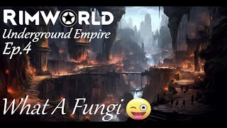 What A Fungi! - Underground Empire Ep.4 - Rimworld