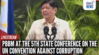 LIVE: PBBM at the 5th State Conference on the UN Convention... -Replay | GMA Integrated News