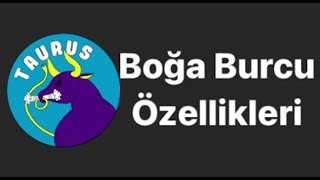 BOĞA BURCU ÖZELLİKLERİ (traits of Taurus I Eigenschaften des Stiers I egenskaper hos Oxen)