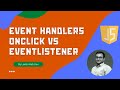 JavaScript Event Handlers. onClick vs addEventListener. removeEventListener Handler - ECMAScript
