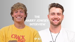 The Harry Jowsey Interview (EP 82)