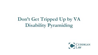 Don’t Get Tripped Up by VA Disability Pyramiding