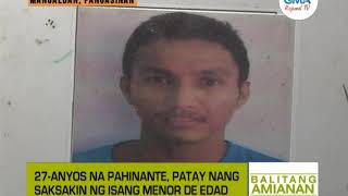 Balitang Amianan: 27-Anyos na Pahinante, Patay sa Pananaksak