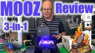 MOOZ 3-in-1 CNC/Engraver/3D Printer Review