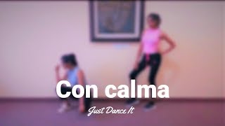 Best Con Calma Choreography || Daddy Yankee || JustDanceIt || Shrishty, Mallika & Rashmi || 2019