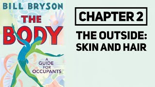 The Body - A Guide for Occupants by Bill Bryson Fan Made Audiobook Chapter 2 Skin and Hair