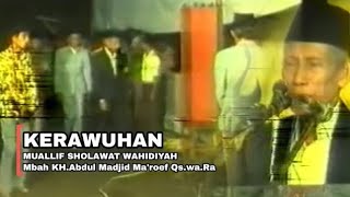 Detik-Detik Kerawuhan Muallif Sholawat Wahidiyah|| KH.Abdul Madjid Ma'roef Qs,wa,Ra