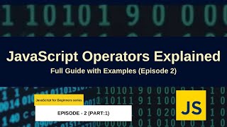 JavaScript Operators Explained | Full Guide with Examples (Episode 2)