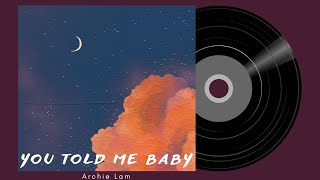 Classical music - You Told Me Baby - Archie Lam