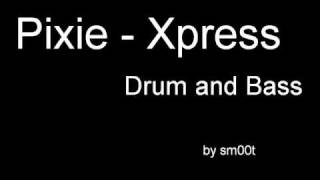 Pixie - Xpress