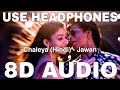 Chaleya (hindi) (8d Audio) || Jawan || Arijit Singh || Shilpa Rao || Shah Rukh Khan, Nayanthara