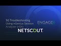 5G Troubleshooting Using nGenius Session Analyzer (NSA)