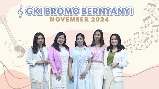 GKI BROMO BERNYANYI - November 2024