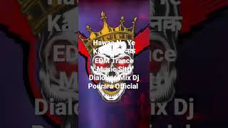 Hawao Ne Ye Kaha खतरनक EDM Trance Music Sitti Dialouge Mix Dj Pourara Official