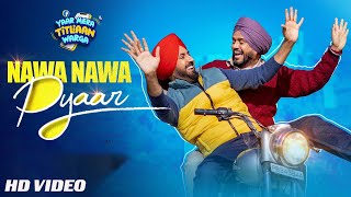 Nawa Nawa Pyaar : Gippy Grewal | Tanu Grewal | Happy Raikoti | New Punjabi Movie Song