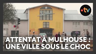 Attentat à Mulhouse : une ville en état de choc