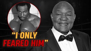 At 76, George Foreman Finally Admits the 5 Fighters He Feared the Most