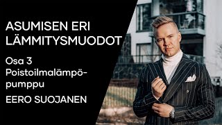 Asumisen lämmitysmuodot osa 3: Poistoilmalämpöpumppu.