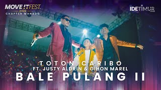 Download TOTON CARIBO Ft.@JUSTYALDRINOFFICIAL& @GIHONMARELLOIMALITNA - BALE PULANG II | MOVE IT FEST 2022 mp3