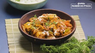 Gobble | Paneer Do Pyaza | पनीर दो प्याज़ा | How To Make Paneer Do Pyaza at Home