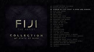 FIJI - Collection: 50th State Of Mind (Disc 1 Album Stream)