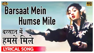 Barsaat Mein Humse Mile - Lyrical Song - Barsaat - Lata Mangeshkar - Nargis, Raj Kapoor