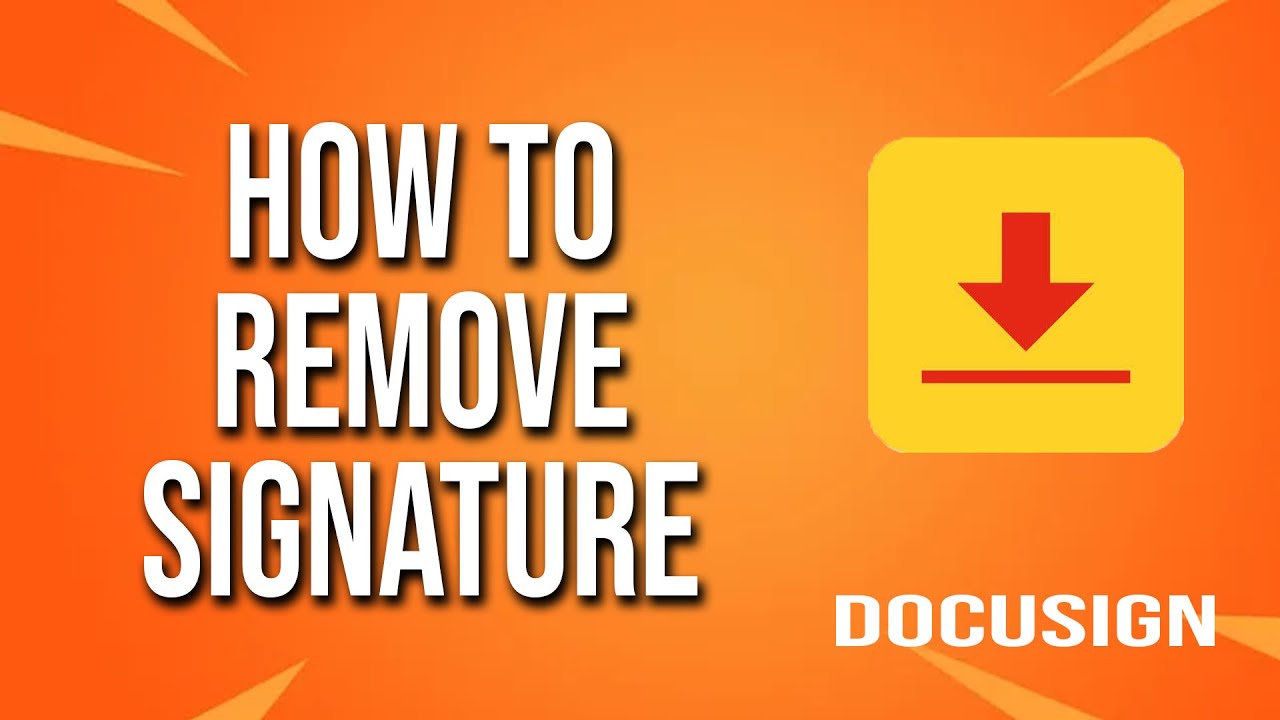 How To Remove Signature DocuSign Tutorial - YouTube