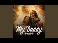 My Daddy (Baba Mi)