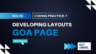 Coding Practice 7 - Goa Page (Developing Layouts) | NxtWave