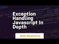 Exception handling javascript in depth