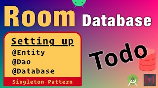 Entity, Dao and Database Class using Singleton Pattern | Room Database