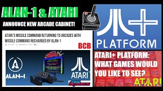 ALAN-1 \u0026 ATARI Announce NEW Arcade Cabinets! Plus: Which ATARI+ Games Would U Like To See? (Ep 321)